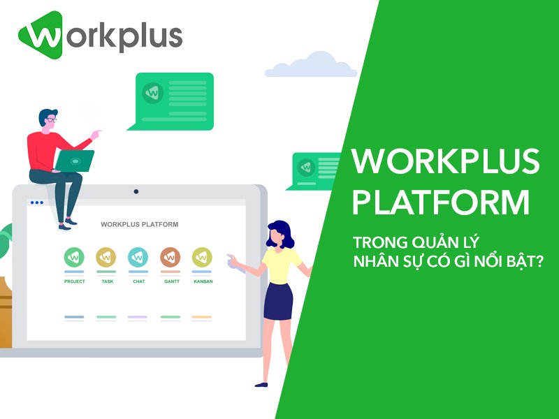 Công cụ quản lý nhân sự miễn phí tốt nhất tại Việt Nam – Workplus Platform