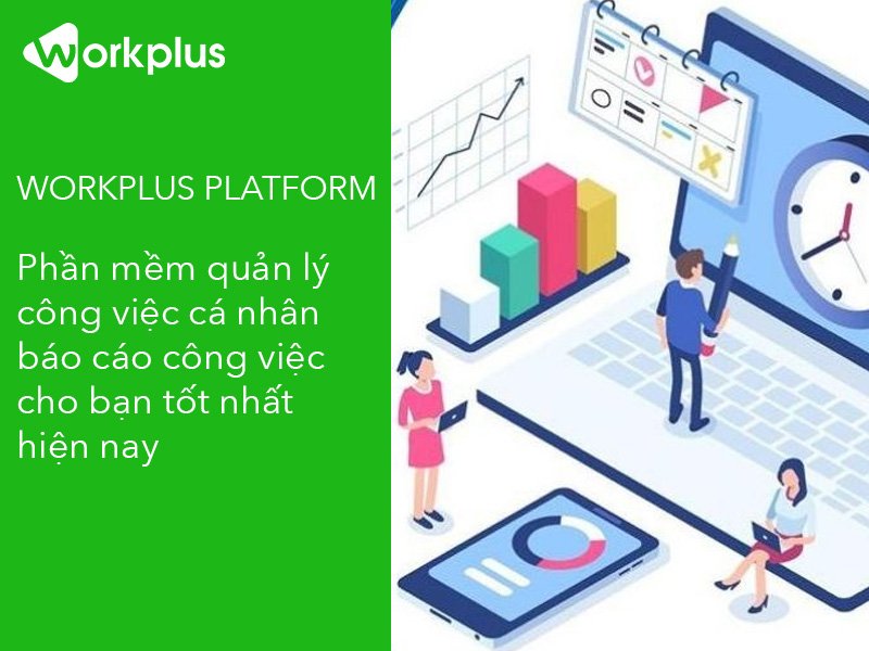 Phần mềm quản lý công việc cá nhân hàng ngày – Workplus Platform