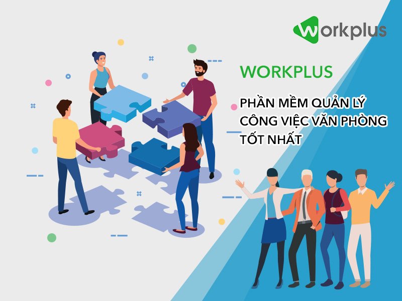 Phần mềm quản lý công việc văn phòng, công văn, file dữ liệu tốt nhất – Workplus Platform
