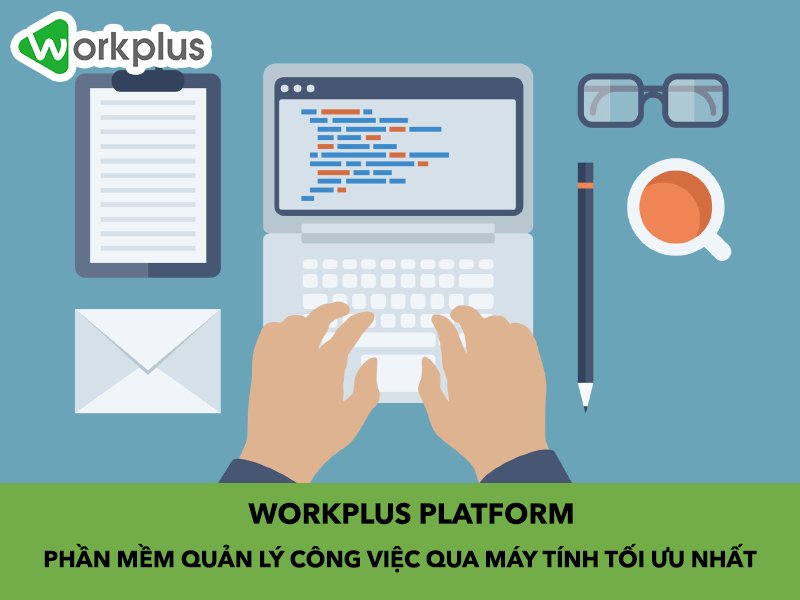 Workplus trở thành phần mềm được nhiều doanh nghiệp ưu tiên lựa chọn. 