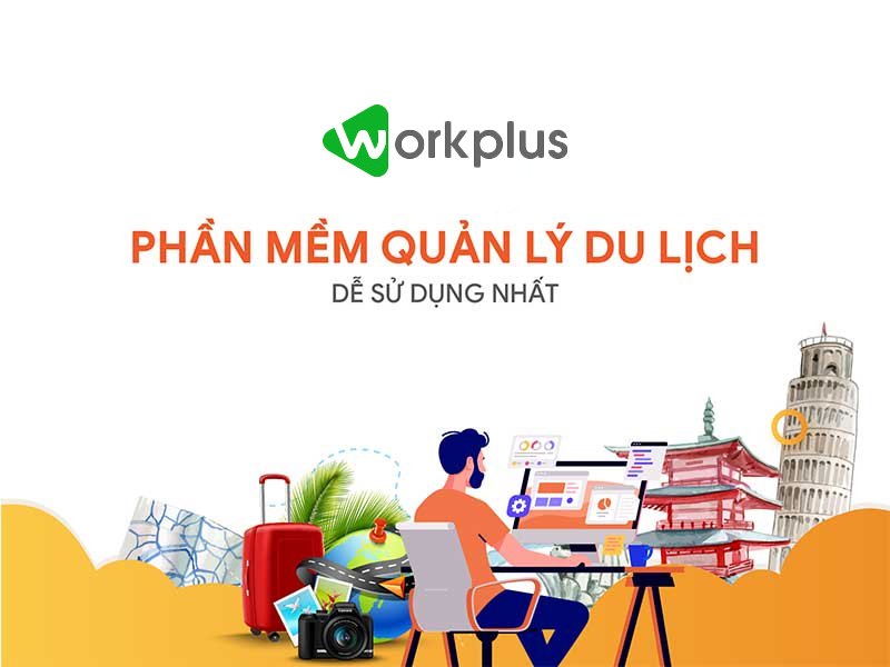 Phần mềm quản lý công việc ngành du lịch tốt nhất hiện nay – Workplus Platform